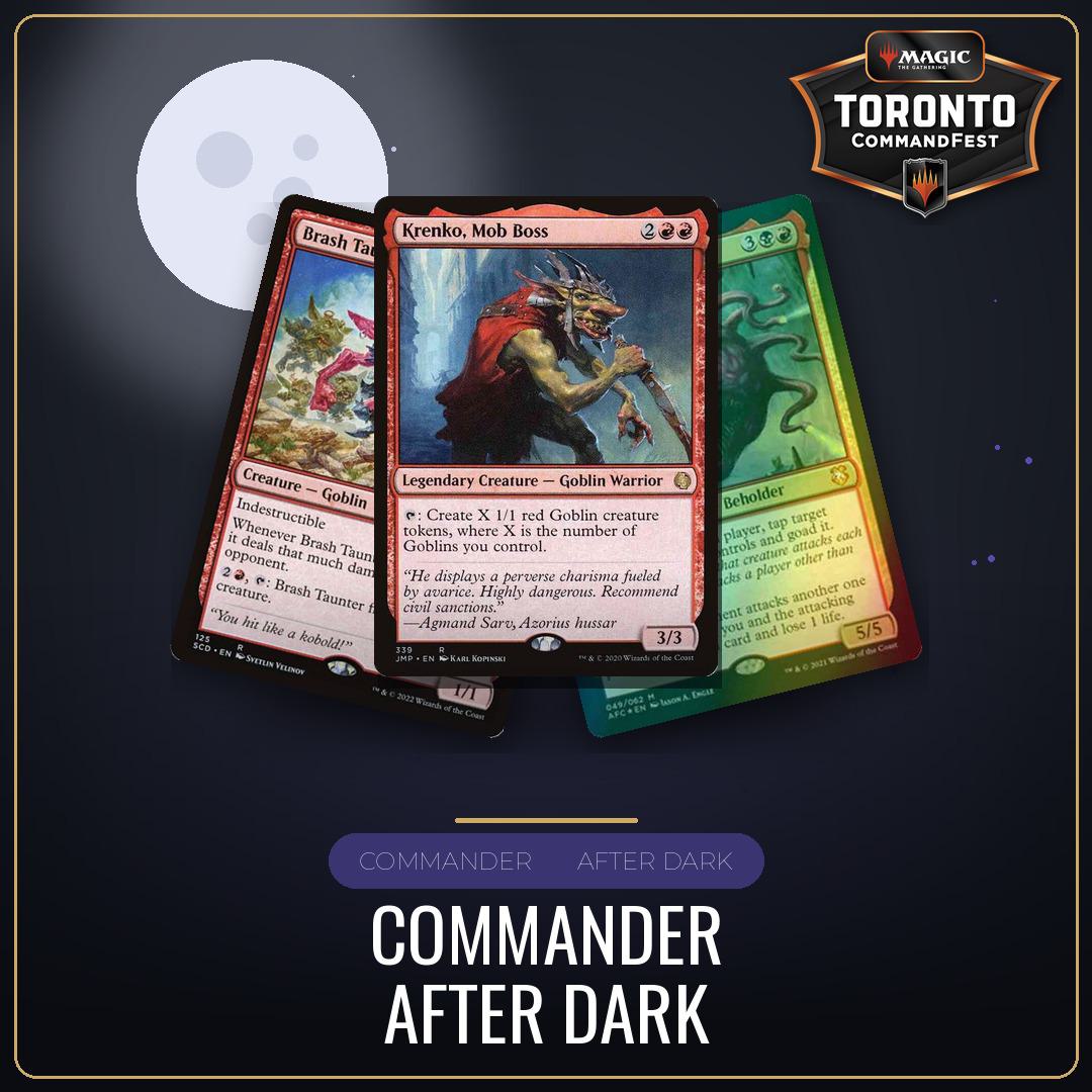 Commander After Dark - Saturday August 22nd - 7:00 PM [Round 14 - CommandFest Toronto]