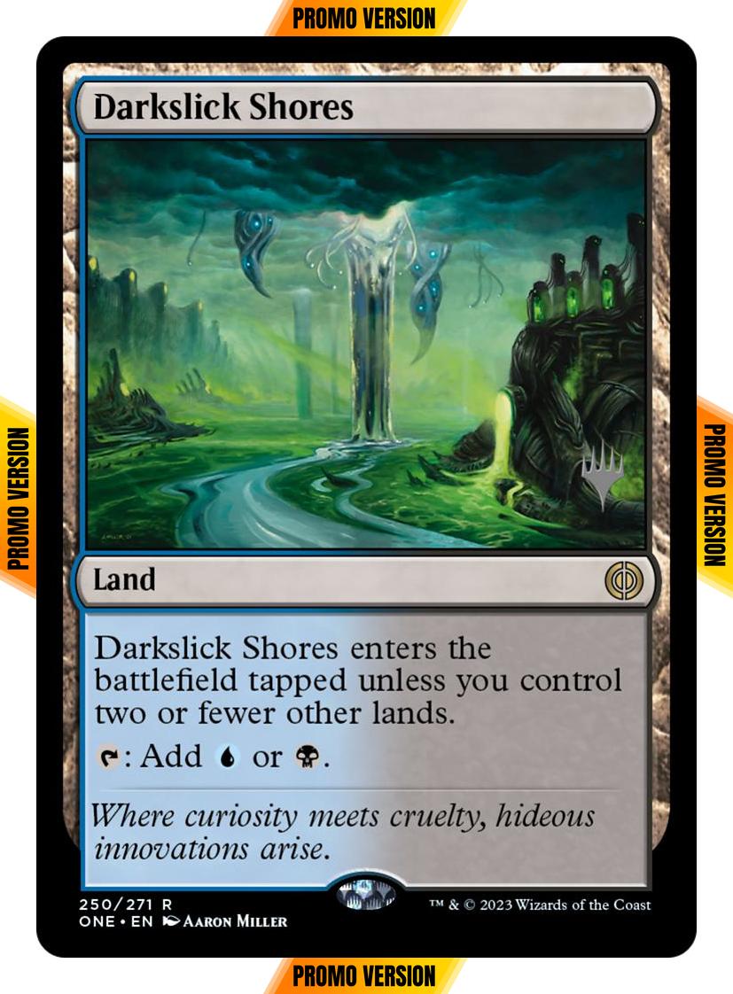 Darkslick Shores [250p] [Promo Pack] [Phyrexia: All Will Be One: Promos] [Non-Foil]