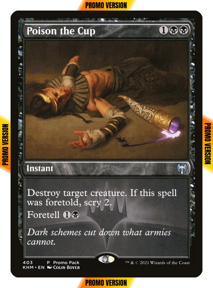 Poison the Cup [403] [Dark Frame Promo Pack] [Kaldheim] [Non-Foil]