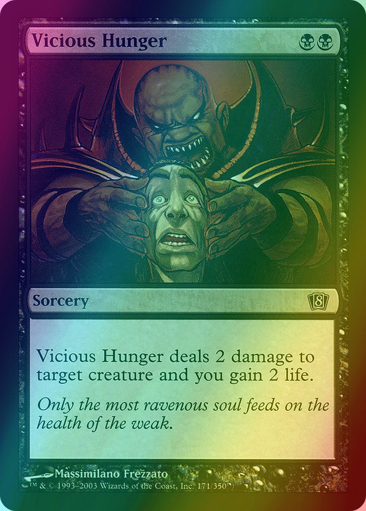 Vicious Hunger [171x] [Eighth Edition] [Foil]