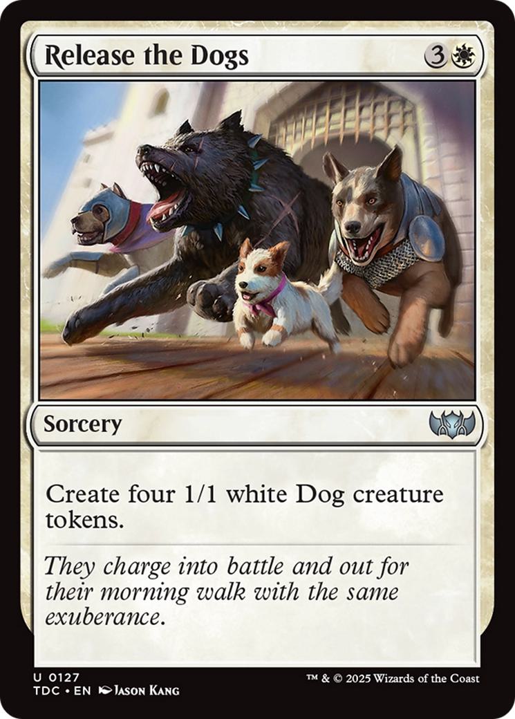 Release the Dogs [127] [Tarkir: Dragonstorm: Commander] [Non-Foil]