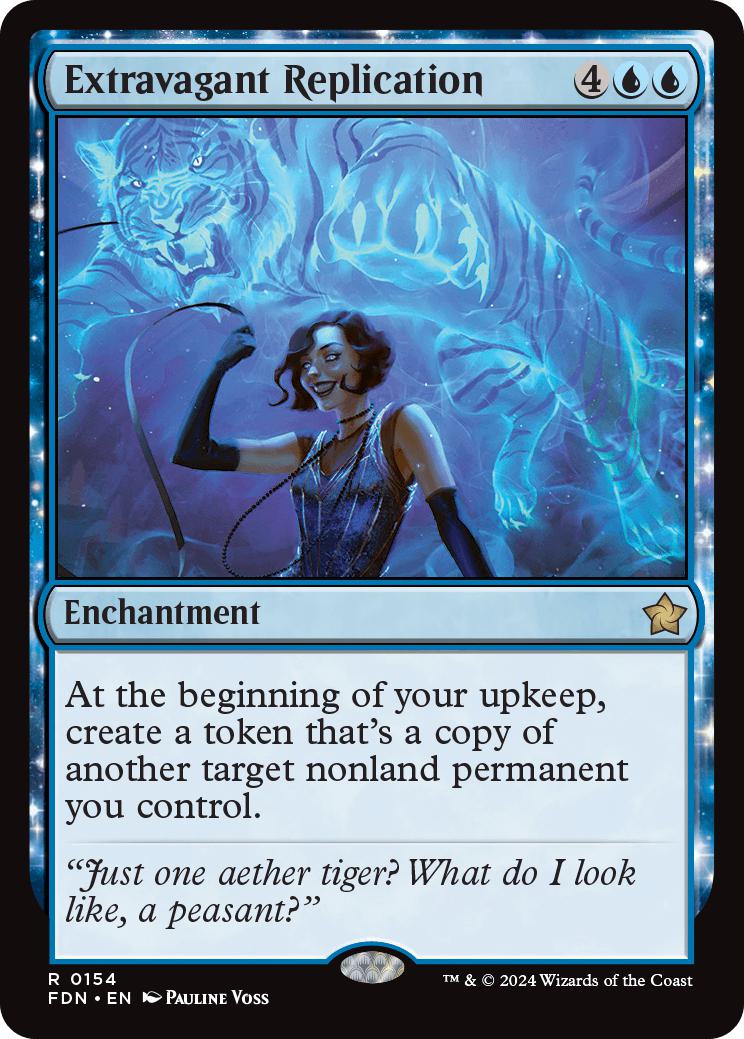 Extravagant Replication [154] [Foundations] [Non-Foil]