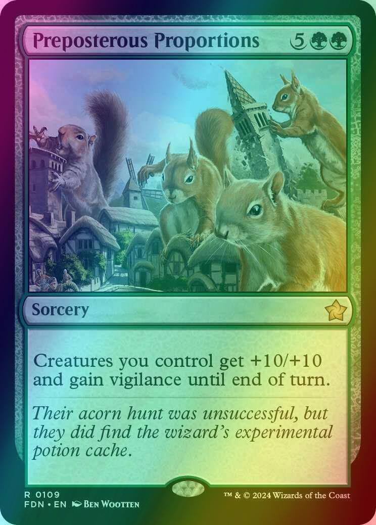 Preposterous Proportions [109] [Foundations] [Foil]