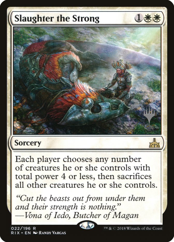 Slaughter the Strong [22p] [Promo Pack] [Rivals of Ixalan Promos] [Foil]
