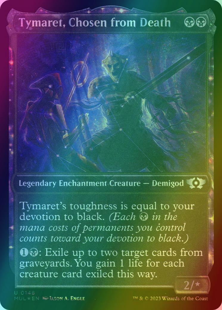 Tymaret, Chosen from Death [148] [Planar Showcase] [Multiverse Legends] [Halo Foil]