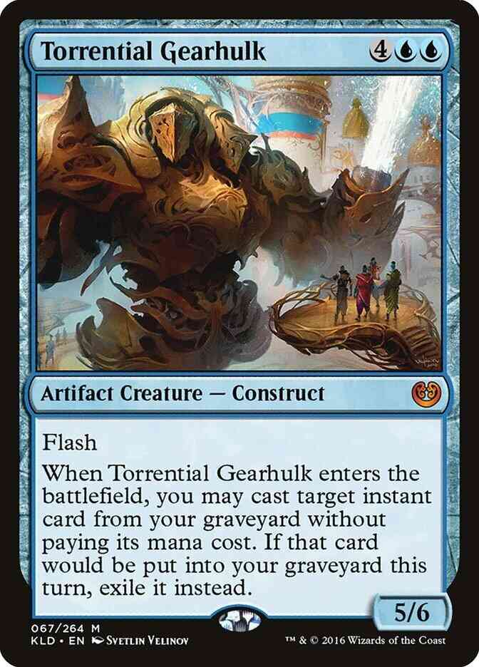 Torrential Gearhulk [67] [Kaladesh] [Non-Foil]