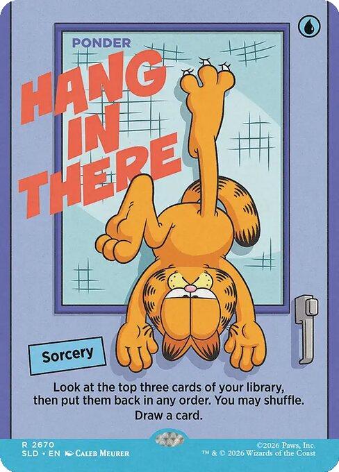 Hang in There - Ponder [2670] [Borderless] [Garfield: Motivationally Challenged] [Secret Lair Drop] [Non-Foil]