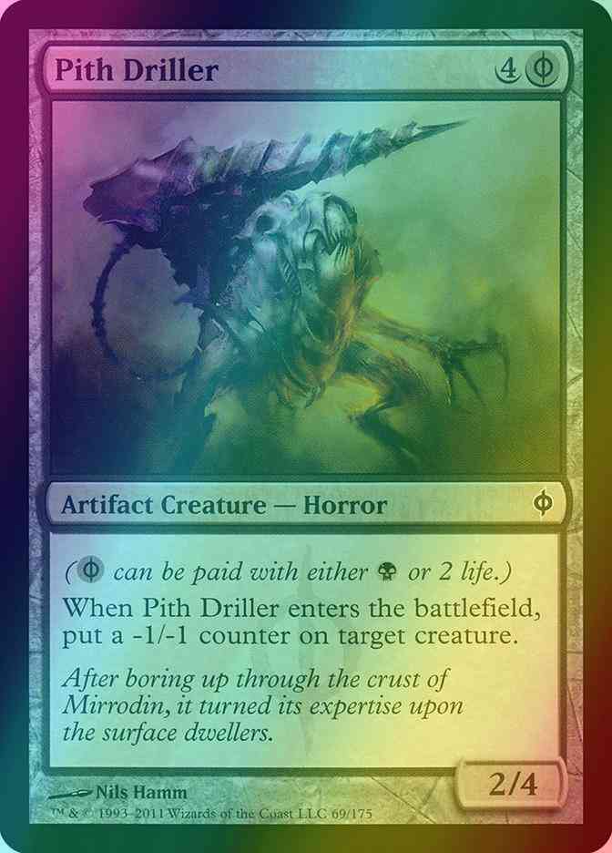 Pith Driller [69] [New Phyrexia] [Foil]