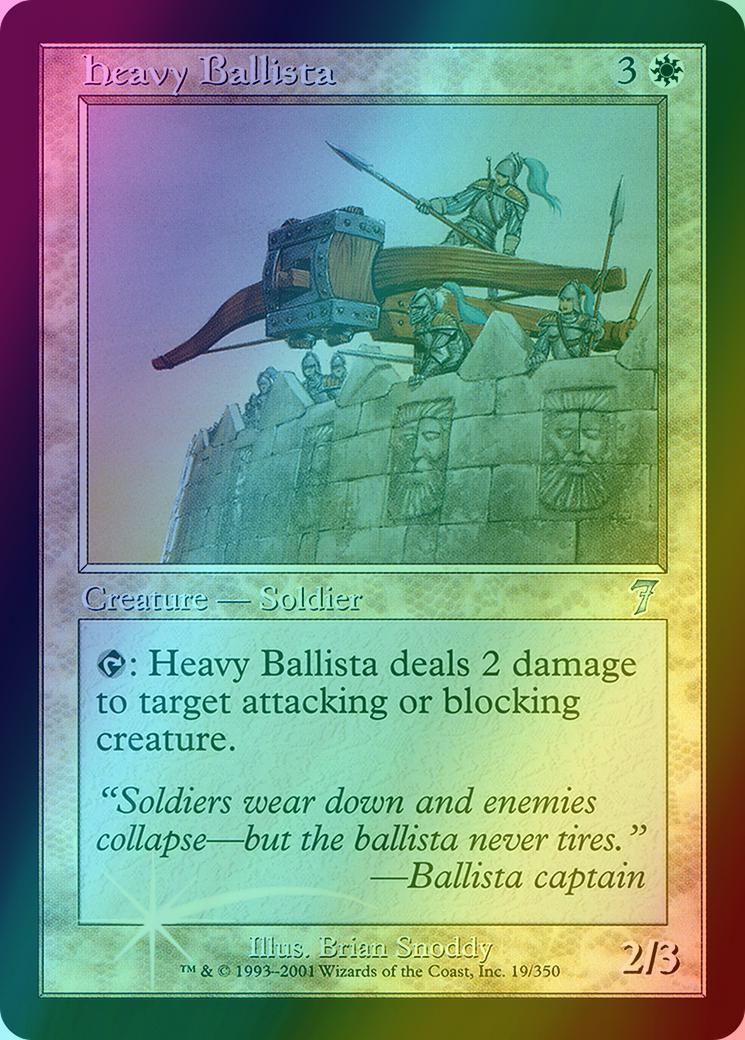 Heavy Ballista [19x] [Seventh Edition] [Foil]