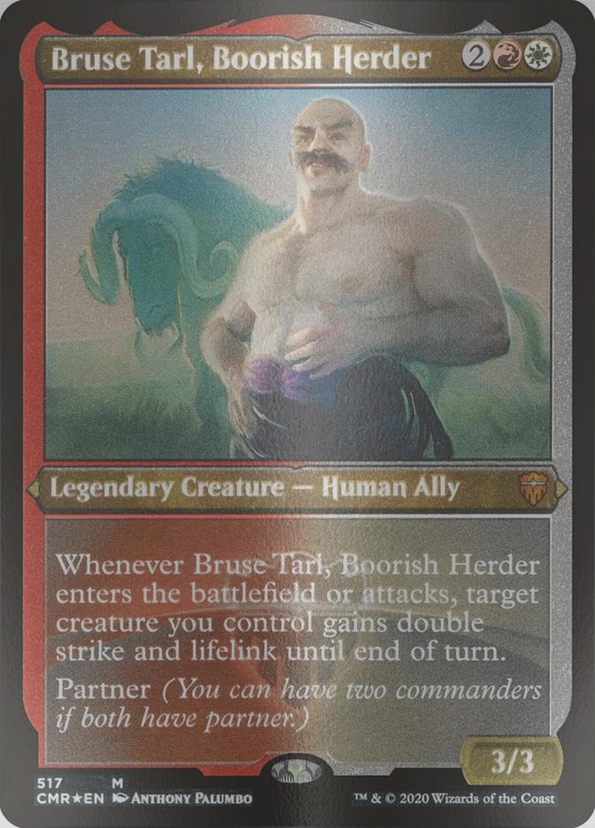 Bruse Tarl, Boorish Herder [517] [Commander Legends] [Etched Foil]