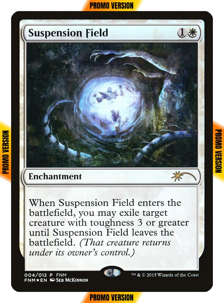 Suspension Field [4] [Friday Night Magic 2015] [Foil]