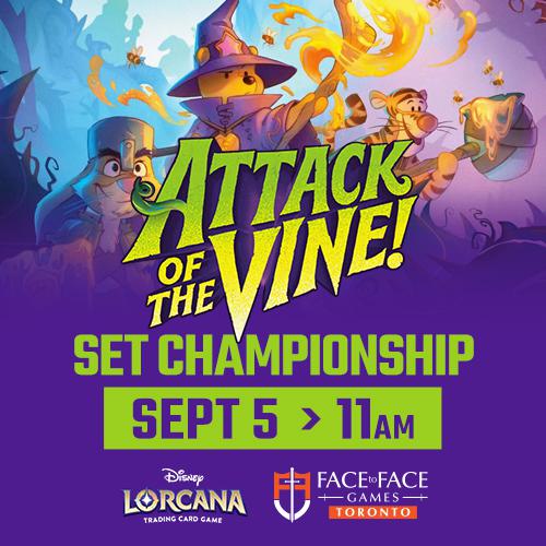 Lorcana - Core Constructed Attack of the Vine! Set Championship - Saturday September 5th - 11:00 AM - Toronto [2026]