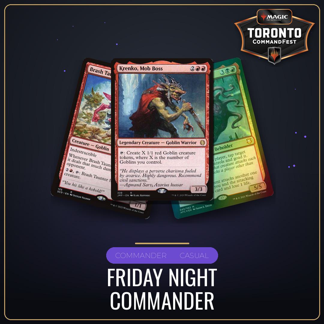 Friday Night Commander - Friday August 21st - 7:00 PM [Round 14 - CommandFest Toronto]