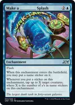 Make a ________ Splash [50] [Unfinity] [Non-Foil]
