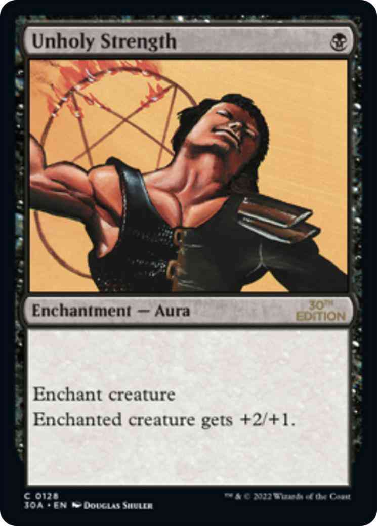 Unholy Strength [128] [30th Anniversary Edition] [Non-Foil]